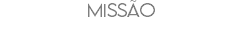 MISSÃO